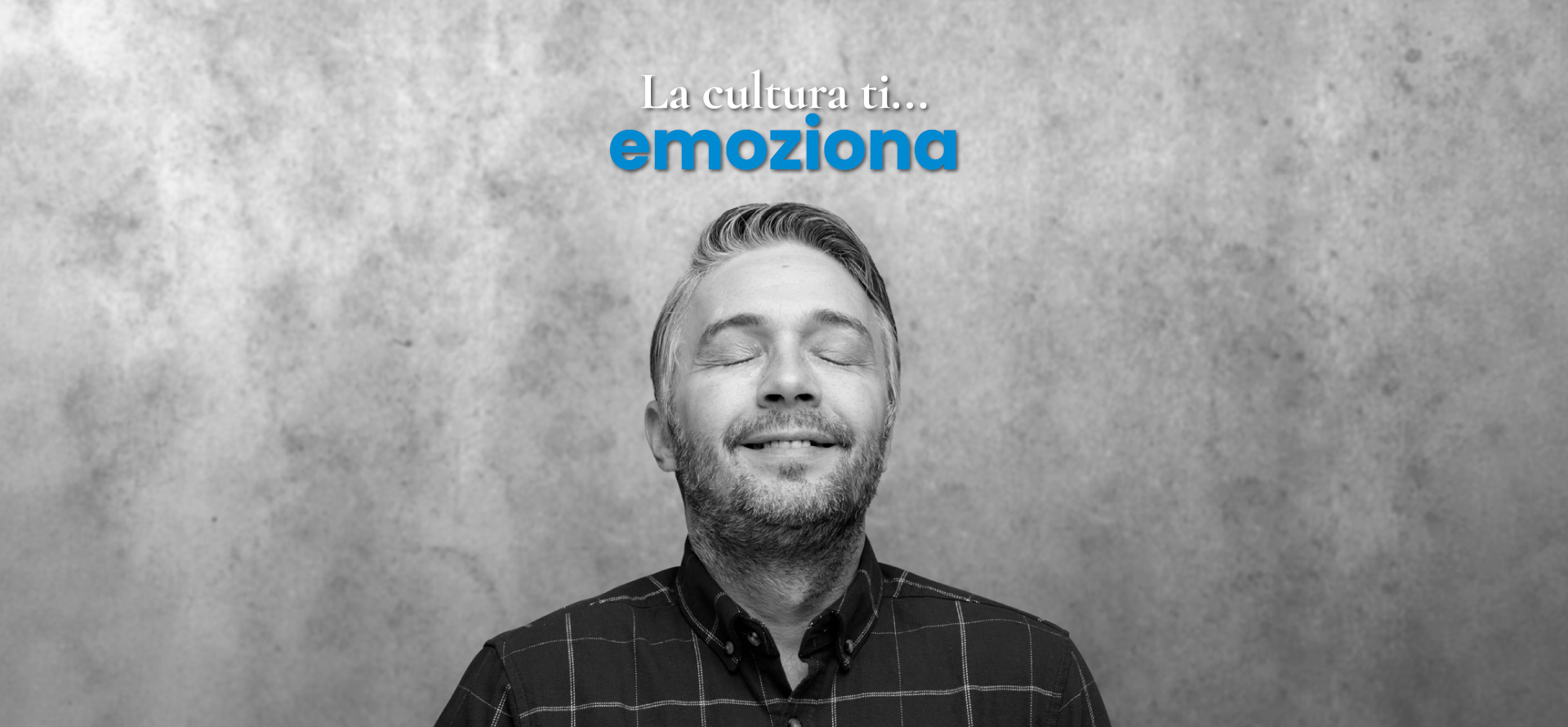 Pronti a emozionarci con arte e cultura