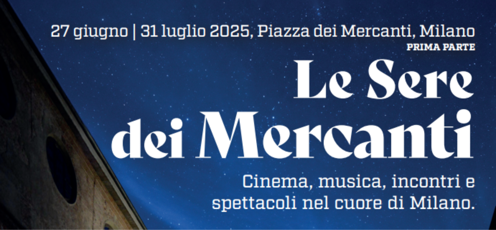 Le Sere dei Mercanti. Cinema, musica, incontri e spettacoli nel cuore di Milano.